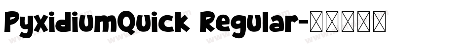 PyxidiumQuick Regular字体转换